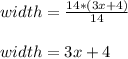 width=\frac{14*(3x+4)}{14}\\\\width=3x+4