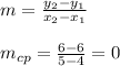 m=\frac{y_{2}-y_{1}}{x_{2}-x_{1}} \\ \\ m_{cp}=\frac{6-6}{5-4}=0