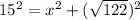 15^2 = x^2 + (\sqrt{122})^2