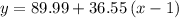 y=89.99+36.55\left(x-1\right)