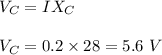 V_C=IX_C\\\\V_C=0.2\times 28=5.6\ V