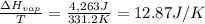 \frac{\Delta H_{vap}}{T}=\frac{4,263 J}{331.2 K}=12.87 J/K