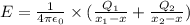E=\frac{1}{4\pi\epsilon_0} \times (\frac{Q_1}{x_1-x}+\frac{Q_2} {x_2-x} )