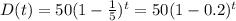 D(t)=50(1-\frac{1}{5})^t=50(1-0.2)^t