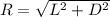 R=\sqrt{L^2+D^2}