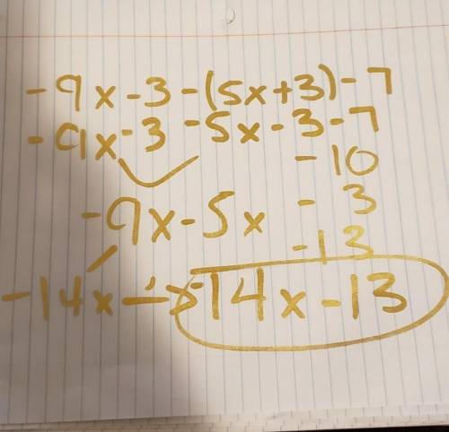 Simplify. −9x − 3 − (5x + 3) − 7