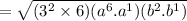 =\sqrt{(3^2\times 6)(a^6.a^1)(b^2.b^1)