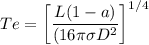 Te =\left [\dfrac{L(1-a)}{ (16\pi \sigma D^2}\right]^{1/4}