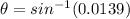 \theta=sin^{-1}(0.0139)