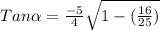 Tan\alpha  = \frac{-5}{4}\sqrt{1-(\frac{16}{25}) }