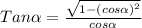 Tan\alpha  = \frac{\sqrt{1-(cos\alpha)^2} }{cos\alpha }