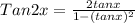 Tan2x = \frac{2tanx}{1-(tanx)^{2}}}