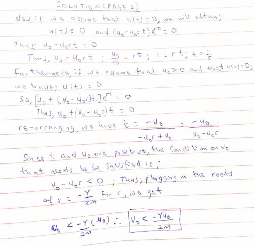 Assume that the system described by the differential equation mu+γ u+ku = 0 is critically damped and
