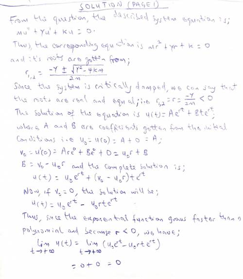 Assume that the system described by the differential equation mu+γ u+ku = 0 is critically damped and