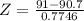 Z = \frac{91 - 90.7}{0.7746}