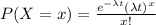 P(X=x)= \frac{e^{-\lambda t} (\lambda t)^x}{x!}