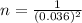 n= \frac{1}{(0.036)^2}