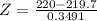 Z = \frac{220 - 219.7}{0.3491}