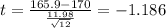 t=\frac{165.9-170}{\frac{11.98}{\sqrt{12}}}=-1.186
