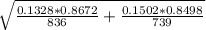 \sqrt{\frac{0.1328*0.8672}{836} +\frac{0.1502*0.8498}{739} }