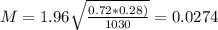 M = 1.96\sqrt{\frac{0.72*0.28)}{1030}} = 0.0274
