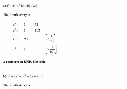 Use Routh’s stability criterion to determine the stability and how many roots are in the RHP for the