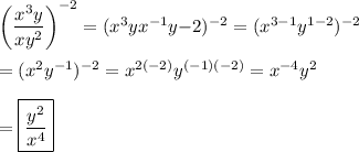 \left(\dfrac{x^3y}{xy^2}\right)^{-2}=(x^3yx^{-1}y{-2})^{-2}=(x^{3-1}y^{1-2})^{-2}\\\\=(x^2y^{-1})^{-2}=x^{2(-2)}y^{(-1)(-2)}=x^{-4}y^2\\\\=\boxed{\dfrac{y^2}{x^4}}