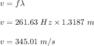 v=f\lambda\\\\v=261.63\ Hz\times 1.3187\ m\\\\v=345.01\ m/s