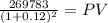 \frac{269783}{(1 + 0.12)^{2} } = PV