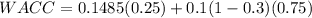 WACC = 0.1485(0.25) + 0.1(1-0.3)(0.75)