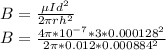 B = \frac{\mu I d^{2} }{2\pi r h^{2} } \\B =  \frac{4\pi * 10^{-7}   * 3* 0.000128^{2} }{2\pi *0.012* 0.000884^{2} }