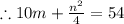 \therefore10m+\frac{n^2}4 =54