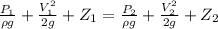 \frac{P_{1} }{\rho g} + \frac{V_{1} ^{2} }{2g}  + Z_{1} = \frac{P_{2} }{\rho g} + \frac{V_{2} ^{2} }{2g}  + Z_{2}
