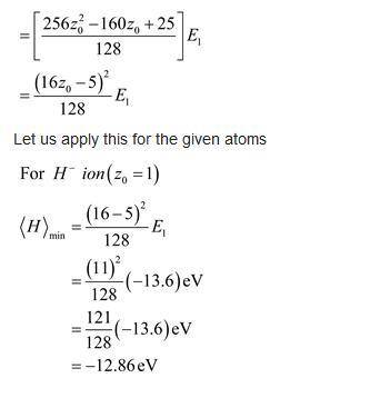 Apply the techniques of this Section to the H − and Li + ions (each has two electrons, like helium,