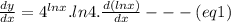 \frac{dy}{dx} = 4^{lnx} .  ln4 . \frac{d(lnx)}{dx}  ---(eq 1)