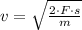 v = \sqrt{\frac{2\cdot F\cdot s}{m} }
