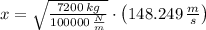 x = \sqrt{\frac{7200\,kg}{100000\,\frac{N}{m} } }\cdot \left(148.249\,\frac{m}{s} \right)