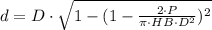 d = D\cdot \sqrt{1-(1-\frac{2\cdot P}{\pi\cdot HB \cdot D^{2}} )^{2}}