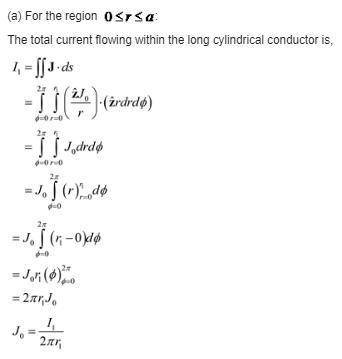 A long cylindrical conductor whose axis is coincident with the z-axis has a radius a and carries a c