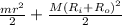 \frac{mr^2}{2} +\frac{M(R_i+R_o)^2}{2}