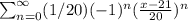 \sum_{n=0}^\infty (1/20) (-1)^n(\frac{x-21}{20})^n