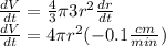 \frac{dV}{dt}=\frac{4}{3}\pi3r^{2}\frac{dr}{dt}\\\frac{dV}{dt}=4\pi r^{2}(-0.1\frac{cm}{min})