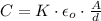 C = K\cdot \epsilon_{o}\cdot \frac{A}{d}