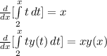 \frac{d}{dx} [\int\limits^x_2 {t} \, dt]=x\\ \frac{d}{dx} [\int\limits^x_2 {ty(t)} \, dt]=xy(x)