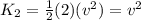 K_2 = \frac{1}{2}(2)(v^2) = v^2