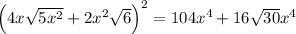 \left(4 x \sqrt{5 x^{2}}+2 x^{2} \sqrt{6}\right)^{2}=104 x^{4}+16 \sqrt{30} x^{4}