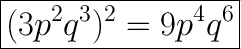 \huge\boxed{(3p^2q^3)^2=9p^4q^6}