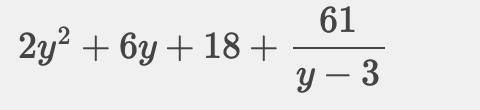 Divide: (2y³+7) ÷ (y−3)
