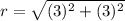 r=\sqrt{(3)^{2}+(3)^{2}}