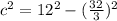 c^2=12^2-(\frac{32}{3})^2